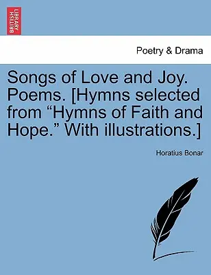 Lieder der Liebe und Freude. Gedichte. [Ausgewählte Hymnen aus Hymnen des Glaubens und der Hoffnung mit Illustrationen.] - Songs of Love and Joy. Poems. [hymns Selected from Hymns of Faith and Hope. with Illustrations.]