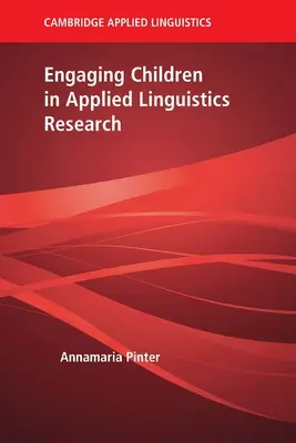 Einbeziehung von Kindern in die Forschung im Bereich der angewandten Sprachwissenschaft - Engaging Children in Applied Linguistics Research