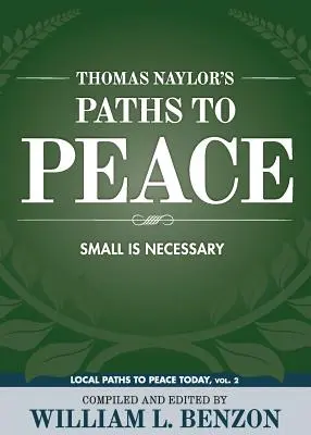 Thomas Naylors Wege zum Frieden: Klein ist notwendig - Thomas Naylor's Paths to Peace: Small Is Necessary