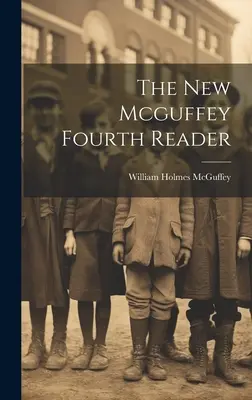 Der neue Mcguffey Fourth Reader - The New Mcguffey Fourth Reader