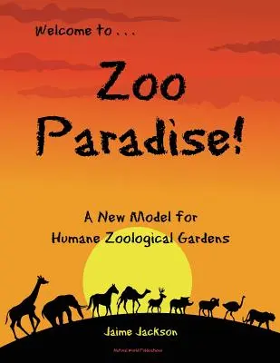 Zoo-Paradies: Ein neues Modell für humane Zoologische Gärten - Zoo Paradise: A New Model for Humane Zoological Gardens