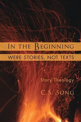 Am Anfang waren die Geschichten, nicht die Texte: Theologie der Geschichten - In the Beginning Were Stories, Not Texts: Story Theology