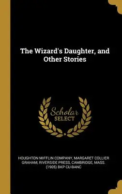 Die Tochter des Zauberers und andere Geschichten - The Wizard's Daughter, and Other Stories