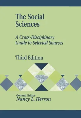 Die Sozialwissenschaften: Ein disziplinübergreifender Führer zu ausgewählten Quellen - The Social Sciences: A Cross-Disciplinary Guide to Selected Sources