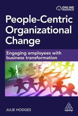 Personenzentrierter organisatorischer Wandel: Einbindung der Mitarbeiter in die Unternehmenstransformation - People-Centric Organizational Change: Engaging Employees with Business Transformation