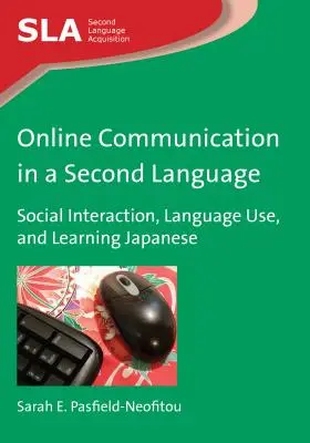 Online-Kommunikation in einer Zweitsprache: Soziale Interaktion, Sprachgebrauch und Japanischlernen - Online Communication in a Second Language: Social Interaction, Language Use, and Learning Japanese