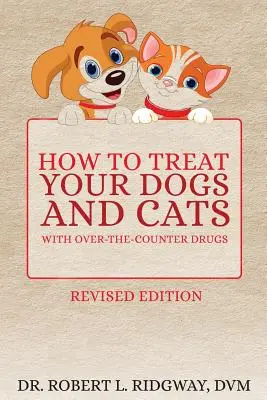 Wie Sie Ihre Hunde und Katzen mit frei verkäuflichen Medikamenten behandeln können - How to Treat Your Dogs and Cats with Over-the-Counter Drugs