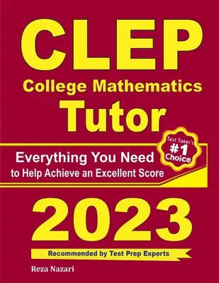CLEP College Mathematics Tutor: Alles, was Sie brauchen, um ein hervorragendes Ergebnis zu erzielen - CLEP College Mathematics Tutor: Everything You Need to Help Achieve an Excellent Score