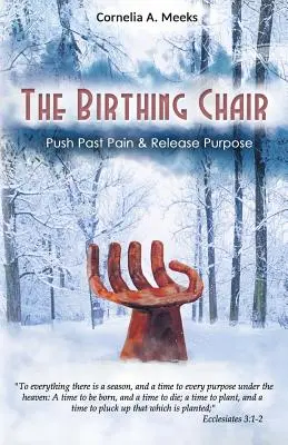 Der Gebärstuhl: Den Schmerz überwinden und die Absicht loslassen - The Birthing Chair: Push Past Pain & Release Purpose