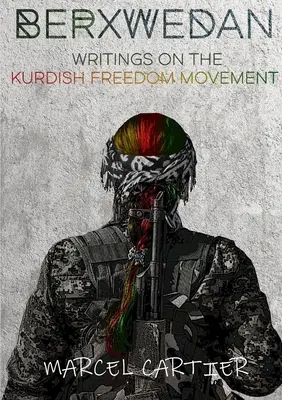 Berxwedan: Schriften zur kurdischen Freiheitsbewegung - Berxwedan: Writings on the Kurdish Freedom Movement