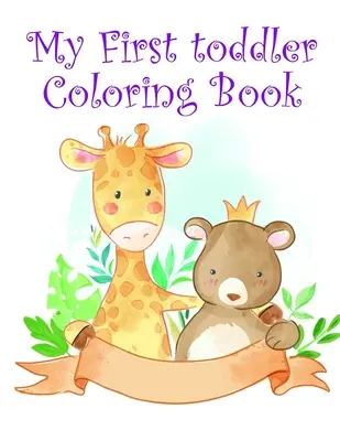 Mein erstes Kleinkind-Malbuch: Kinder Mal- und Aktivitätsbücher für Kinder im Alter von 2-4, 4-8, Jungen, Mädchen, Spaß am frühen Lernen - My First toddler Coloring Book: Children Coloring and Activity Books for Kids Ages 2-4, 4-8, Boys, Girls, Fun Early Learning