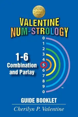 Valentine Num-Strologie: 1-6 Kombinations- und Parlay-Leitfaden - Valentine Num-Strology: 1-6 Combination and Parlay Guide Booklet