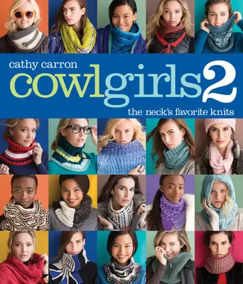 Cowl Girls 2: Die Lieblingsstrickstücke des Halses - Cowl Girls 2: The Neck's Favorite Knits