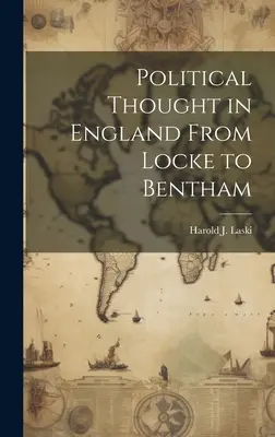 Politisches Denken in England von Locke bis Bentham - Political Thought in England From Locke to Bentham