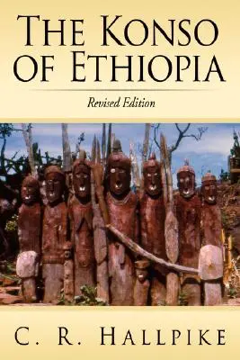 Der Konso von Äthiopien: Eine Studie über die Werte eines ostkuschitischen Volkes - The Konso of Ethiopia: A Study of the Values of an East Cushitic People