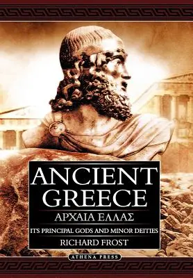 Das antike Griechenland: Seine Hauptgötter und Nebengötter - 2. Auflage (Gebundene Ausgabe) - Ancient Greece: Its Principal Gods and Minor Deities - 2nd Edition (Hardback)