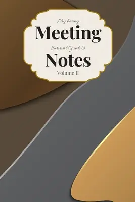 Mein Leitfaden zum Überleben in langweiligen Meetings und Notizen: 6x9 Meeting Notizbuch und Rätselbuch - My Boring Meeting Survival Guide & Notes: 6x9 Meeting Notebook and Puzzle Book