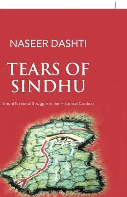 Tränen von Sindhu: Der nationale Kampf der Sindhi im historischen Kontext - Tears of Sindhu: Sindhi National Struggle in the Historical Context