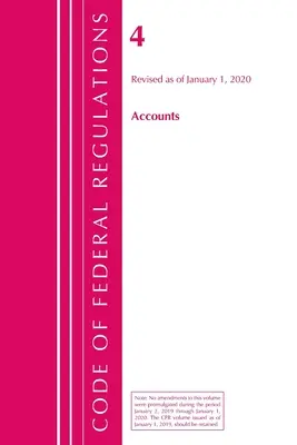 Code of Federal Regulations, Title 04 Accounts, revidiert zum 1. Januar 2020 (Office of the Federal Register (U S )) - Code of Federal Regulations, Title 04 Accounts, Revised as of January 1, 2020 (Office of the Federal Register (U S ))