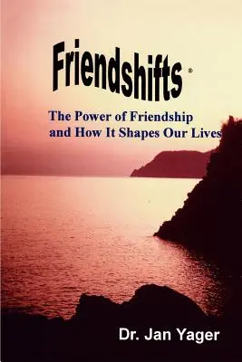 Friendshifts: Die Macht der Freundschaft und wie sie unser Leben formt - Friendshifts: The Power of Friendship and How It Shapes Our Lives