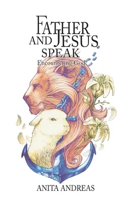 Vater und Jesus sprechen: Die Begegnung mit Gott - Father and Jesus Speak: Encountering God