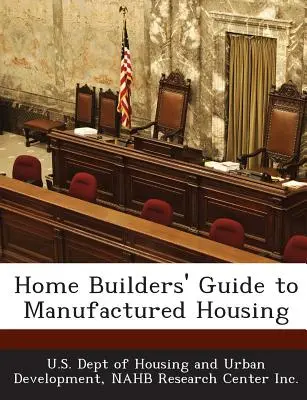 Leitfaden für Bauherren von Fertighäusern (Home Builders' Guide to Manufactured Housing) - Home Builders' Guide to Manufactured Housing