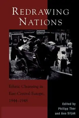 Nationen neu entwerfen: Ethnische Säuberungen in Ostmitteleuropa, 1944-1948 - Redrawing Nations: Ethnic Cleansing in East-Central Europe, 1944-1948