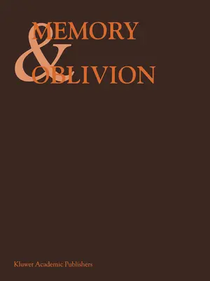 Erinnerung und Vergessen: Proceedings of the Xxixth International Congress of the History of Art Held in Amsterdam, 1-7 September 1996 - Memory & Oblivion: Proceedings of the Xxixth International Congress of the History of Art Held in Amsterdam, 1-7 September 1996
