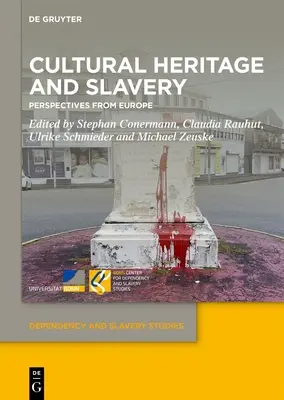 Kulturelles Erbe und Sklaverei: Perspektiven aus Europa - Cultural Heritage and Slavery: Perspectives from Europe