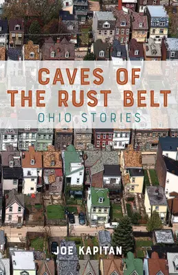 Die Höhlen des Rust Belt: Ohio-Geschichten - Caves of the Rust Belt: Ohio Stories