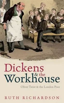 Dickens und das Arbeitshaus: Oliver Twist und die Londoner Armen - Dickens and the Workhouse: Oliver Twist and the London Poor