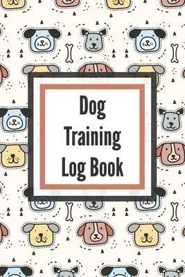 Hundetraining Logbuch: Für Haustierbesitzer - Sanftes gutes Benehmen - Erziehung und Unterricht für neue Welpen - Dog Training Log Book: For Pet Owners - Gently Good Behavior - Raising and Teaching New Puppy