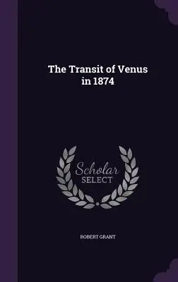 Der Venustransit im Jahre 1874 - The Transit of Venus in 1874