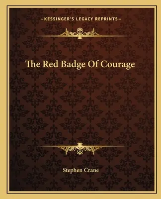 Das rote Abzeichen der Courage (The Red Badge Of Courage) - The Red Badge Of Courage