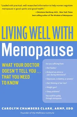 Gut leben mit der Menopause: Was Ihr Arzt Ihnen nicht sagt...was Sie wissen müssen - Living Well with Menopause: What Your Doctor Doesn't Tell You...That You Need to Know