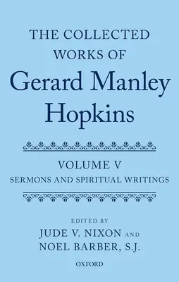 Gesammelte Werke von Gerard Manley Hopkins: Band V: Predigten und geistliche Schriften - Collected Works of Gerard Manley Hopkins: Volume V: Sermons and Spiritual Writings