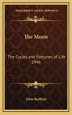 Der Mond: Die Zyklen und Schicksale des Lebens 1946 - The Moon: The Cycles and Fortunes of Life 1946