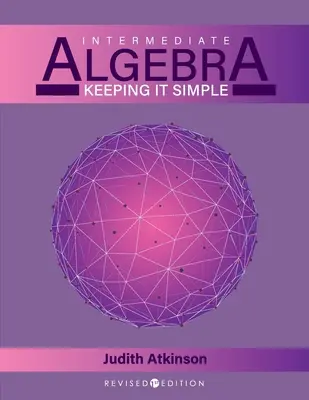 Algebra für Fortgeschrittene: Einfach halten - Intermediate Algebra: Keeping it Simple