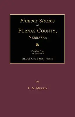 Pioniergeschichten aus Furnas County, Nebraska - Pioneer Stories of Furnas County, Nebraska