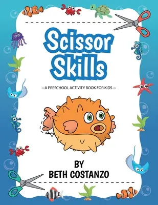 Scissors Skills Preschool Workbook For Kids ages 2-6: Ein lustiges Übungsbuch zum Schneiden für Vorschulkinder von 3-6 Jahren - Scissors Skills Preschool Workbook For Kids ages 2-6: A Fun Cutting Practice Book for Preschoolers ages 3-6