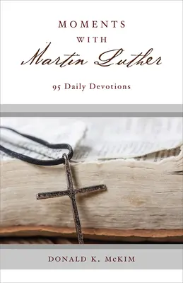 Augenblicke mit Martin Luther: 95 tägliche Andachten - Moments with Martin Luther: 95 Daily Devotions