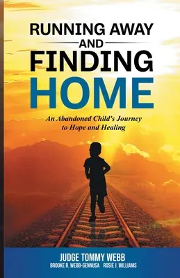 Weglaufen und ein neues Zuhause finden: Die Reise eines verlassenen Kindes zu Hoffnung und Heilung - Running Away and Finding Home: An Abandoned Child's Journey to Hope and Healing