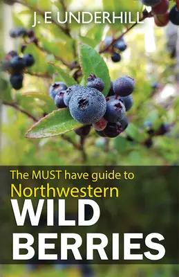Leitfaden für Wildbeeren aus dem Nordwesten - Guide to Northwestern Wild Berries
