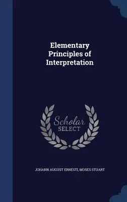 Elementare Grundlagen der Interpretation - Elementary Principles of Interpretation