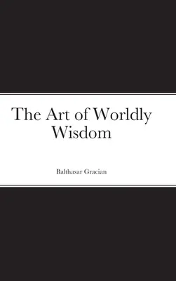 Die Kunst der Weltweisheit - The Art of Worldly Wisdom