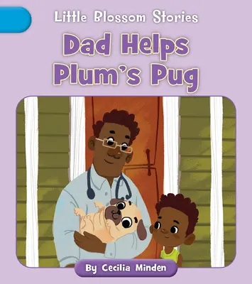 Papa hilft Pflaumens Mops - Dad Helps Plum's Pug