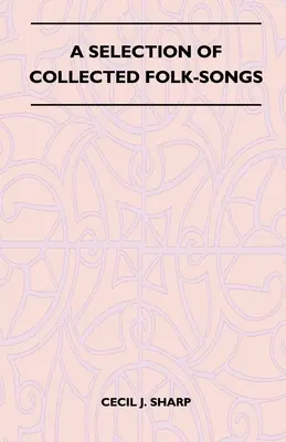 Eine Auswahl von gesammelten Volksliedern - A Selection of Collected Folk-Songs