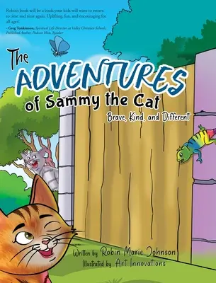 Die Abenteuer von Sammy der Katze: Mutig, freundlich und anders - The Adventures of Sammy the Cat: Brave, Kind, and Different