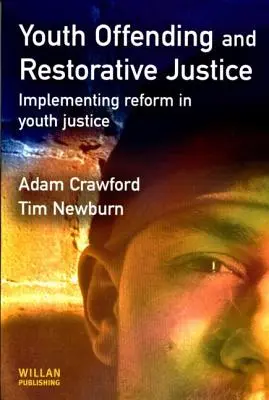 Jugendkriminalität und wiederherstellende Gerechtigkeit - Youth Offending and Restorative Justice