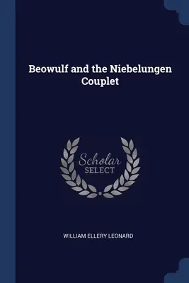 Beowulf und das Niebelungen-Couplet - Beowulf and the Niebelungen Couplet